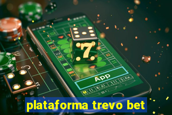 plataforma trevo bet